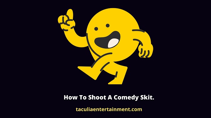 How To Shoot A Comedy Skit.