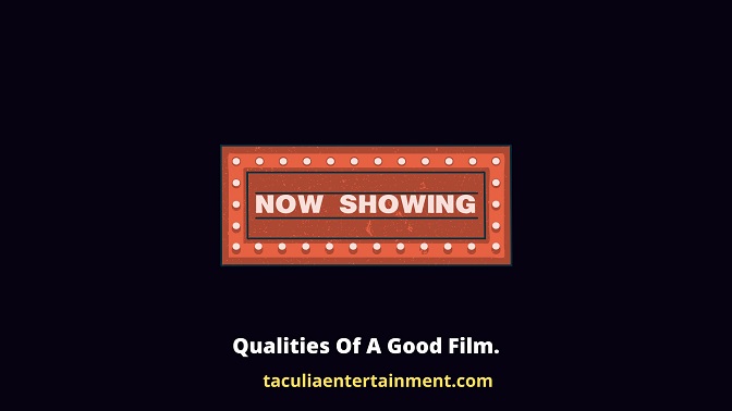 Qualities Of A Good Film.