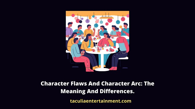 Character Flaws And Character Arc The Meaning And Differences.