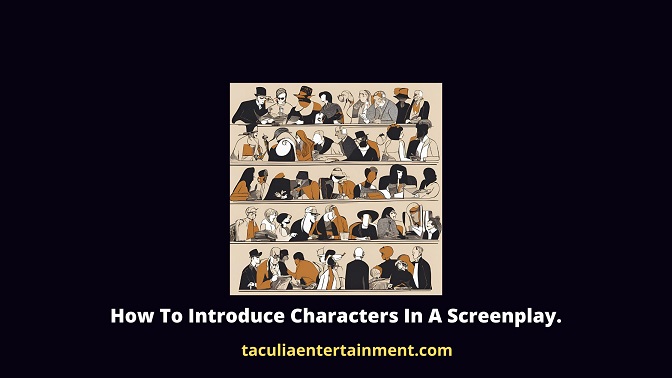 How To Introduce Characters In A Screenplay.