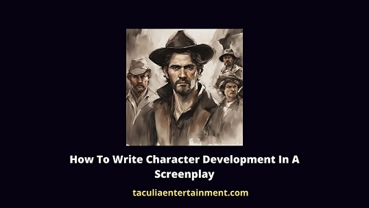 how to write character development in a screenplay