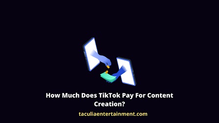 How Much Does TikTok Pay For Content Creation